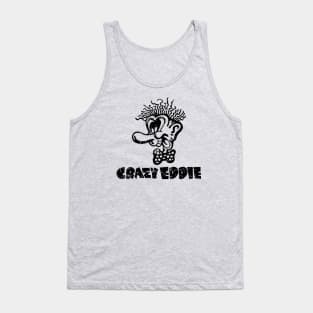 Crazy Eddie is Insane Tank Top